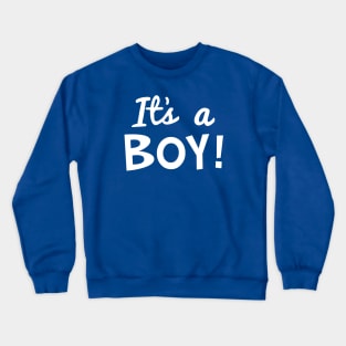 It's a Boy! Baby Announcement (white text) T-shirt Crewneck Sweatshirt